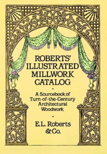 Иллюстр. каталог деревянных архитектурных деталей Робертса