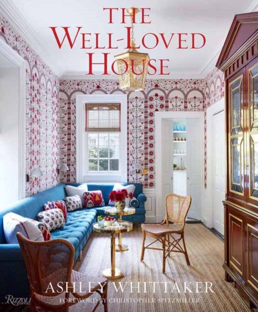 Эшли Уиттакер: Любимый дом. Создание дома с цветом, комфортом и драмой 1