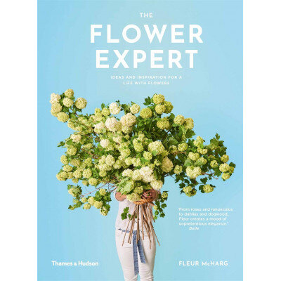 The Flower Expert: Ideas and inspiration for a life with flowers