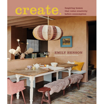 Create: Inspiring homes that value creativity before consumption