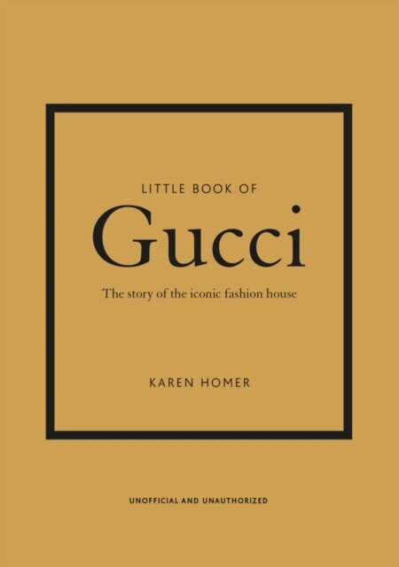 Little Book of Gucci: The Story of the Iconic Fashion House