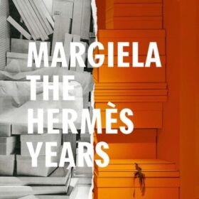 Margiela Hermes Years 2018 Ed (Мартин Маргела: годы в Hermes)