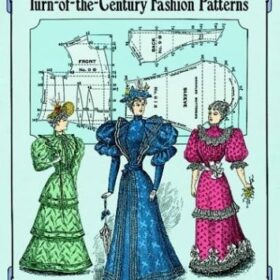 59 Authentic Turn-of-the-Century Fashion Patterns (59 подлинных модных узоров)