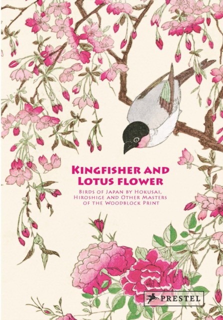 Kingfisher with Lotus Flower: Birds of Japan by Hokusai, Hiroshige and Other Masters of the Woodblock Print (Зимородок с цветком лотоса. Птицы Японии Хокусая, Хиросигэ и других мастеров гравюры на дереве)