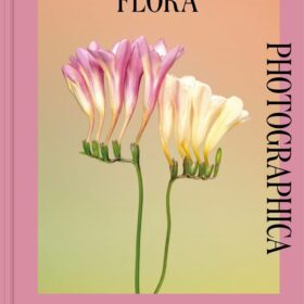 Flora Photographica: The Flower in Contemporary Photography (Уиллиам А. Ивинг: Флора Фотографика)