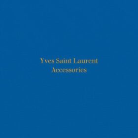 Yves Saint Laurent Accessories (Патрик Морис: Аксессуары YSL. Фотоальбом проектов)