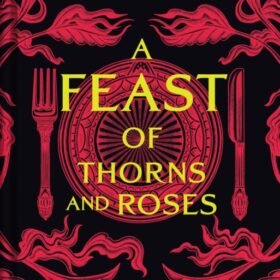 A Feast of Thorns and Roses [UK ED] (Коул Челси: Праздник шипов и роз)