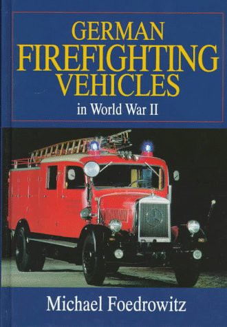 German Firefighting Vehicles in World War II (Немецкие пожарные автомобили II мировой войны) 87 German Firefighting Vehicles in World War II (Немецкие пожарные автомобили II мировой войны) — изображение 87