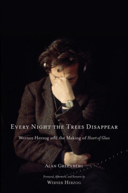 Every Night the Trees Disappear: Werner Herzog and the Making of Heart of Glass (Алан Гринберг: Каждую ночь деревья исчезают) 86 Every Night the Trees Disappear: Werner Herzog and the Making of Heart of Glass (Алан Гринберг: Каждую ночь деревья исчезают) — изображение 86