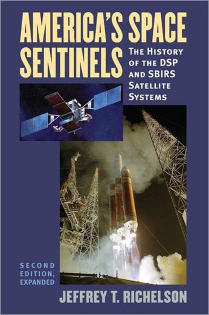 America's Space Sentinels: The History of the DSP and Sbirs Satellite Systems (Джеффри Рихельсон: Американская космическая оборона. История спутниковых систем цифровой обработки с) 85 America's Space Sentinels: The History of the DSP and Sbirs Satellite Systems (Джеффри Рихельсон: Американская космическая оборона. История спутниковых систем цифровой обработки с) — изображение 85