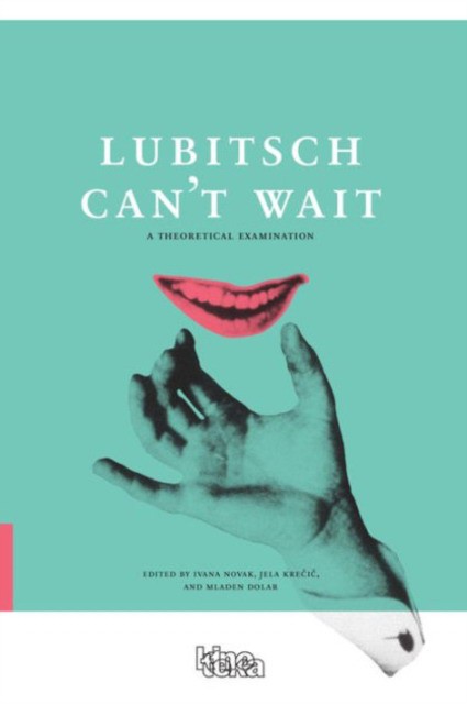 Lubitsch Can't Wait: A Collection of Ten Philosophical Discussions on Ernst Lubitsch's Film Comedy (Ивана Новак: Любич не может ждать. Сборник из десяти диспутов о комедиях Эрнста Любича) 85 Lubitsch Can't Wait: A Collection of Ten Philosophical Discussions on Ernst Lubitsch's Film Comedy (Ивана Новак: Любич не может ждать. Сборник из десяти диспутов о комедиях Эрнста Любича) — изображение 85