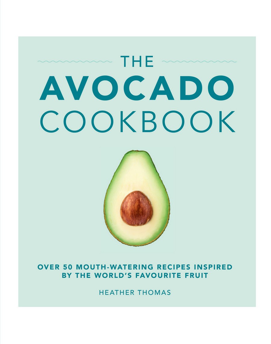 Avocado Cookbook (Томас Хитер: Блюда из авокадо. Поваренная книга) 86 Avocado Cookbook (Томас Хитер: Блюда из авокадо. Поваренная книга) — изображение 86
