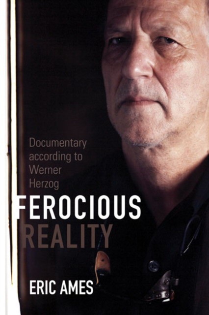 Ferocious Reality: Documentary According to Werner Herzog ( Visible Evidence (Hardcover) #27 ) (Эрик Эймс: Жестокая реальность. Документальный жанр по Вернеру Херцогу) 87 Ferocious Reality: Documentary According to Werner Herzog ( Visible Evidence (Hardcover) #27 ) (Эрик Эймс: Жестокая реальность. Документальный жанр по Вернеру Херцогу) — изображение 87