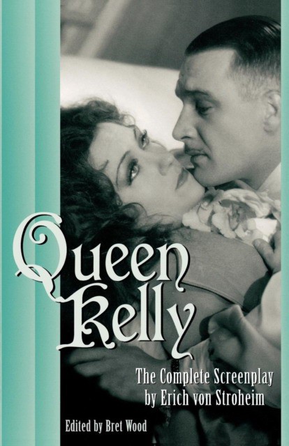 Queen Kelly: The Complete Screenplay by Erich Von Stroheim (Брет Вуд: Королева Кэлли. Полный сценарий Эрика фон Штрохайма) 87 Queen Kelly: The Complete Screenplay by Erich Von Stroheim (Брет Вуд: Королева Кэлли. Полный сценарий Эрика фон Штрохайма) — изображение 87