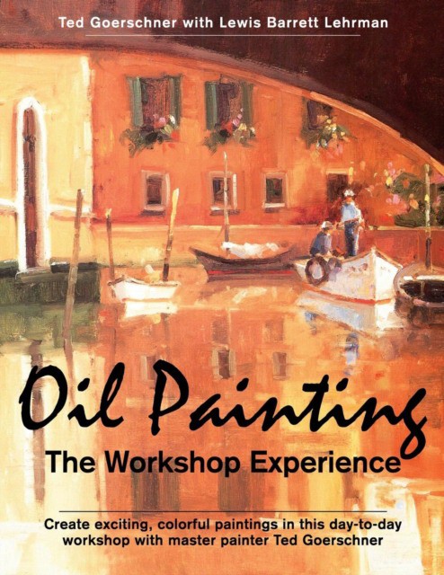 Oil Painting: The Workshop Experience (Тед Гёршнер, Льюис Барретт Лерман: Живопись маслом. Опыт мастерской) 86 Oil Painting: The Workshop Experience (Тед Гёршнер, Льюис Барретт Лерман: Живопись маслом. Опыт мастерской) — изображение 86