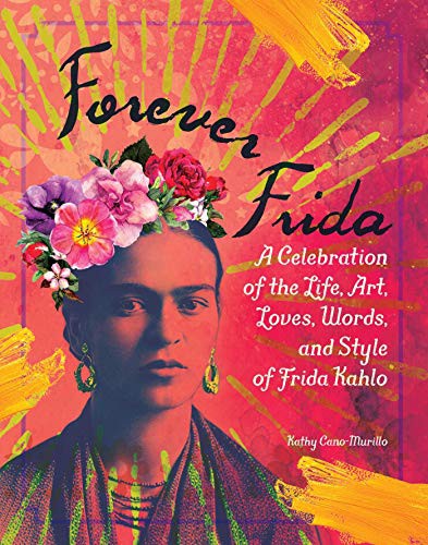 Forever Frida: A Celebration of the Life, Art, Loves, Words, and Style of Frida Kahlo (Кэти Кано-Мурильо: Фрида навсегда. Праздник жизни, искусства, любви, слов и стиля Фриды Кало) 87 Forever Frida: A Celebration of the Life, Art, Loves, Words, and Style of Frida Kahlo (Кэти Кано-Мурильо: Фрида навсегда. Праздник жизни, искусства, любви, слов и стиля Фриды Кало) — изображение 87