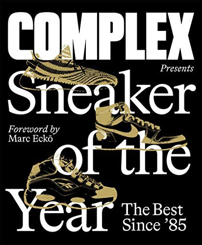 Complex Presents: Sneaker of the Year: The Best Since '85 (Комплекс представляет. Кроссовки года. Лучшие с 85-го года) 45 Complex Presents: Sneaker of the Year: The Best Since '85 (Комплекс представляет. Кроссовки года. Лучшие с 85-го года) — изображение 45
