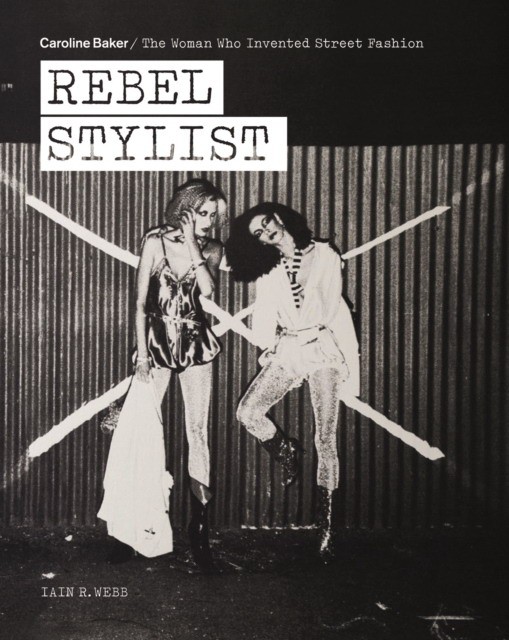 Rebel Stylist: Caroline Baker - The Woman Who Invented Street Fashion (Уэбб: Стилист-бунтарь. Кэролайн Бейкер — женщина, создавшая уличную моду) 35 Rebel Stylist: Caroline Baker - The Woman Who Invented Street Fashion (Уэбб: Стилист-бунтарь. Кэролайн Бейкер — женщина, создавшая уличную моду) — изображение 35