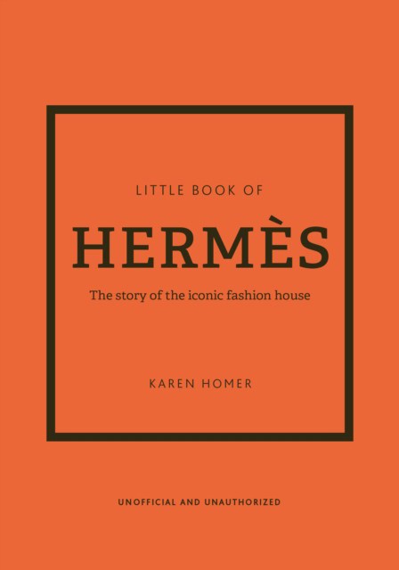 Little Book of Hermes : The story of the iconic fashion house (Карен Гомер: Маленькая книга Гермеса) 83 Little Book of Hermes : The story of the iconic fashion house (Карен Гомер: Маленькая книга Гермеса) — изображение 83