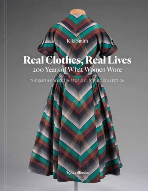 Real Clothes, Real Lives : 200 Years of What Women Wore (Кики Смит: Настоящая одежда, настоящая жизнь. 200 лет того, что носили женщины) 23 Real Clothes, Real Lives : 200 Years of What Women Wore (Кики Смит: Настоящая одежда, настоящая жизнь. 200 лет того, что носили женщины) — изображение 23