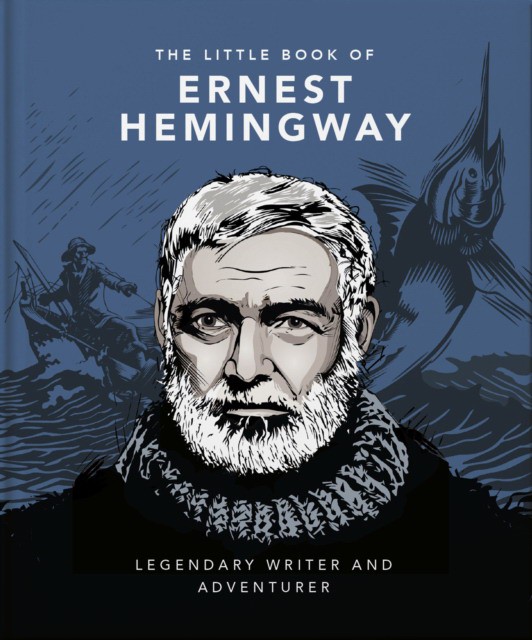 The Little Book of Ernest Hemingway: Legendary Writer and Adventurer (Маленькая книга Эрнеста Хемингуэя. Легендарный писатель и авантюрист) 84 The Little Book of Ernest Hemingway: Legendary Writer and Adventurer (Маленькая книга Эрнеста Хемингуэя. Легендарный писатель и авантюрист) — изображение 84