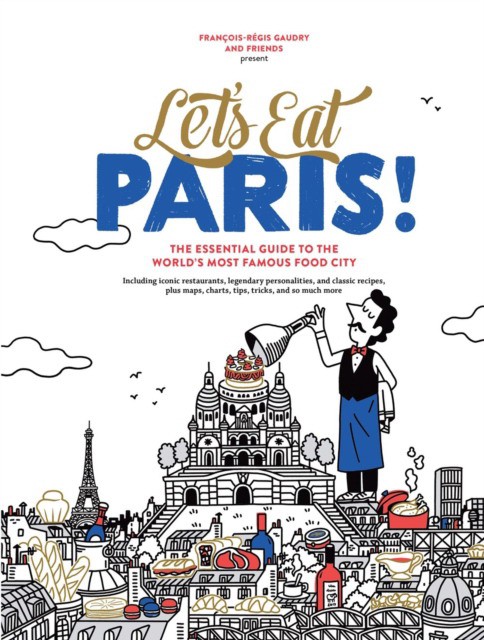 Let`s eat Paris! (Франсуа-Режи Годри: Давайте съедим Париж!)