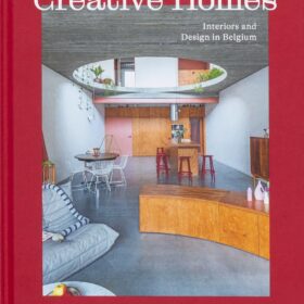 Creative Homes: Interiors and Design in Belgium (Дома творчества. Интерьеры и дизайн в Бельгии)