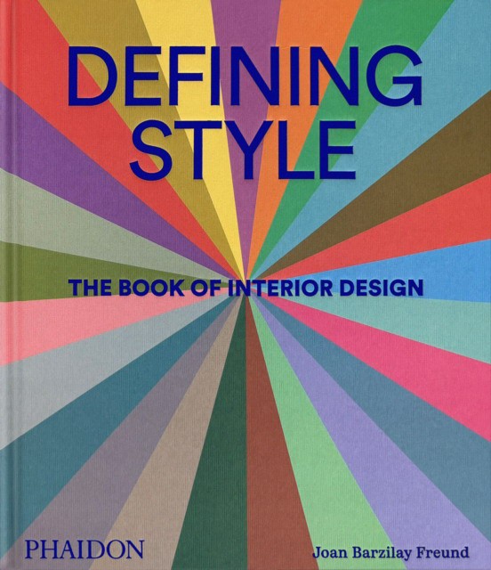 Defining Style: The Book of Interior Design (Джоан Барзилей Фраунд: Определяющий стиль. Книга о дизайне интерьера)