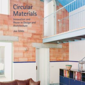 Circular Materials: Innovation and Reuse in Design and Architecture (Материалы Circular Materials. Инновации и повторное использование в дизайне и архитектуре)