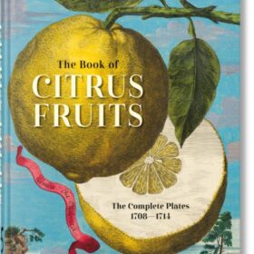 The Book of Citrus Fruits. 45th Ed. 1708-1714 (Дж. К. Волкамер. Книга о цитрусовых)