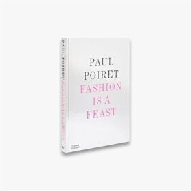 Paul Poiret: Fashion is a Feast (Мари-Софи Каррон де ла Каррьер: Поль Пуаре. Мода - это праздник)