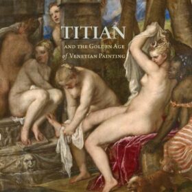 Titian and the Golden Age of Venetian Painting: Masterpieces from the National Galleries of Scotland (Тициан и Золотой Век венецианской живописи: шедевры из Национальных галерей Шотландии)