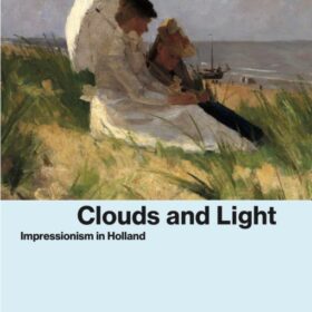 Clouds and Light : Impressionism in Holland (Облака и свет)