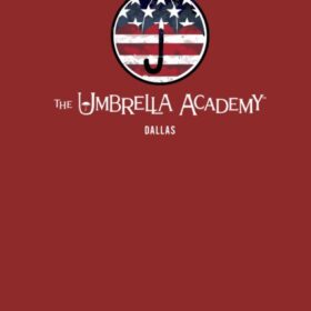 The Umbrella Academy Library Edition Volume 2: Dallas (Жерар Вей: Библиотека Академии Зонтов, Выпуск 2, Даллас)