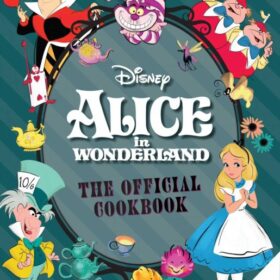 Alice in wonderland: the official cookbook (Елена Крейг: Алиса в Стране Чудес. Кулинарная книга)