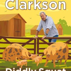 Diddly squat: pigs might fly (Джереми Кларксон: Диддли Сквот. Свиньи могут летать)