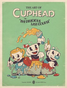 Art of Cuphead: The Delicious Last Course (Артбук Cuphead)