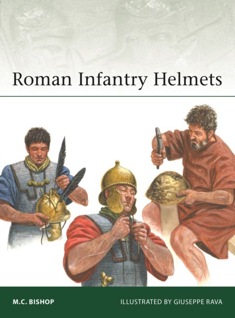 Roman infantry helmets (М. к. Бишоп: Шлемы римской пехоты) 1 Roman infantry helmets (М. к. Бишоп: Шлемы римской пехоты)
