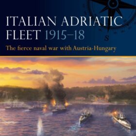 Italian Adriatic Fleet 1915–18 (Энрико Чернуски: Итальянский Адриатический флот 1915-1918 гг.)