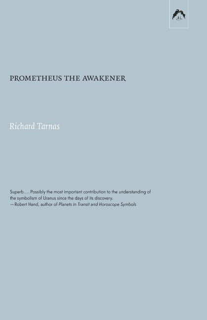 Prometheus the Awakener (Ричард Тарнас: Пробужденный Прометей)